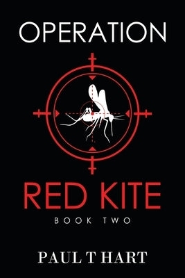 Operation Red Kite, book two by Hart, Paul T.