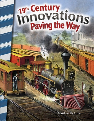 19th Century Innovations: Paving the Way by McArdle, Matthew
