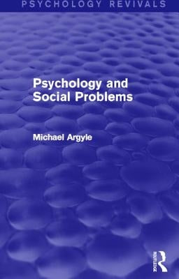Psychology and Social Problems by Argyle, Michael