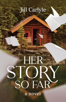 Her Story So Far by Carlyle, Jill