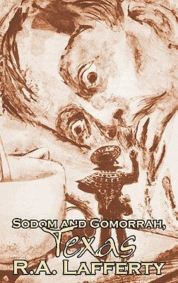 Sodom and Gomorrah, Texas, Texas by R. A. Lafferty, Science Fiction, Fantasy by Lafferty, R. a.
