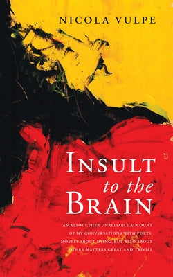 Insult to the Brain by Vulpe, Nicola