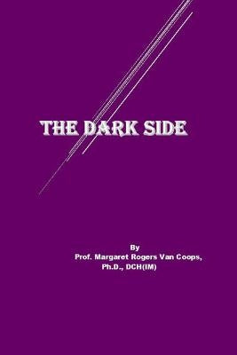 The Dark Side by Van Coops Ph. D., Stephen M.