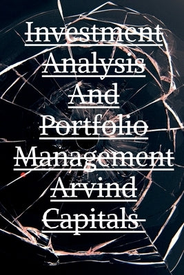 Investment Analysis And Portfolio Management Arvind Capitals by Upadhyay, Arvind