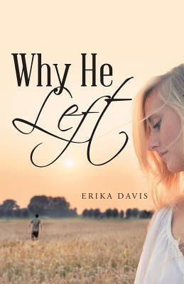 Why He Left by Davis, Erika