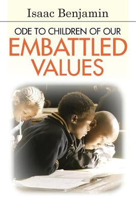 Ode to Children of Our Embattled Values by Benjamin, Isaac