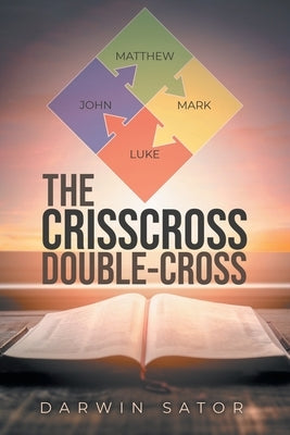 The Crisscross Double-cross by Sator, Darwin