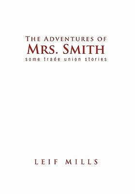 The Adventures of Mrs. Smith by Mills, Leif