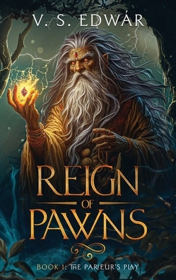 Reign of Pawns: Book1 - The Parieur's Play by Edwár, V. S.