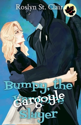 Bumpy, the Gargoyle Slayer by Clair, Roslyn St