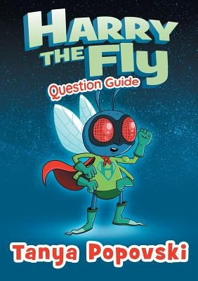 Harry the Fly - Question Guide by Popovski, Tanya