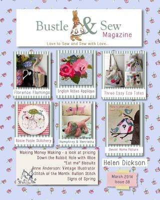 Bustle & Sew Magazine March 2014: Issue 38 by Dickson, Helen