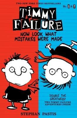 Timmy Failure: Now Look What Mistakes Were Made by Pastis, Stephan