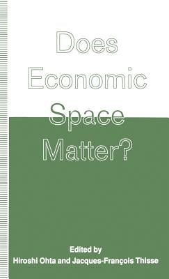 Does Economic Space Matter?: Essays in Honour of Melvin L. Greenhut by Ohta, Hiroshi