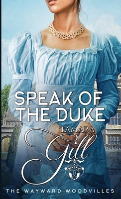 Speak of the Duke by Gill, Tamara