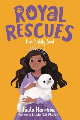Royal Rescues #5: The Cuddly Seal by Harrison, Paula