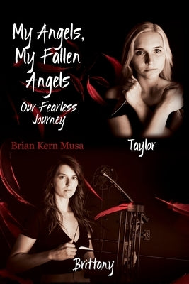 My Angels, My Fallen Angels: Our Fearless Journey by Musa, Brian Kern