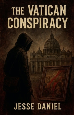 The Vatican Conspiracy by Daniel, Jesse