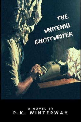 The Whitehill Ghostwriter by Winterway, P. K.