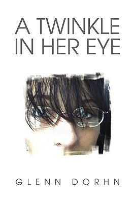 A Twinkle in Her Eye by Dorhn, Glenn