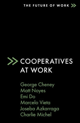 Cooperatives at Work by Cheney, George