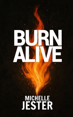 Burn Alive by Jester, Michelle