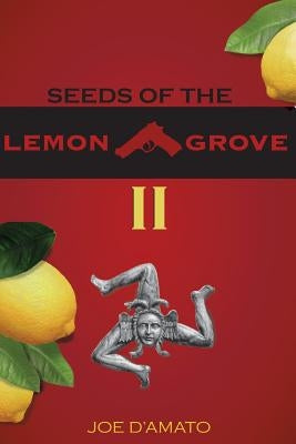 Seeds of the Lemon Grove II by D'Amato, Joe