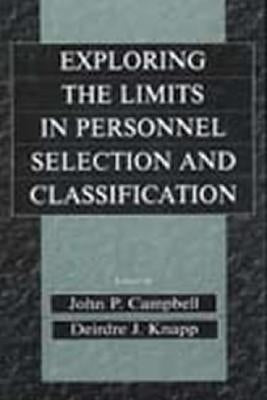 Exploring the Limits in Personnel Selection and Classification by Campbell, John P.