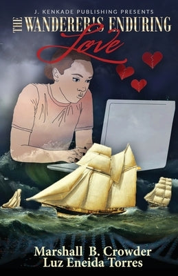The Wanderer's Enduring Love by Torres, Luz Eneida