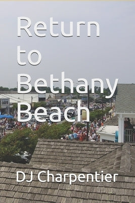Return to Bethany Beach by Charpentier, Dj