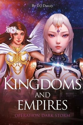 Kingdoms and Empires: Operation Dark Storm by Darcey, D. J.