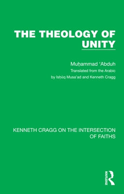 The Theology of Unity by 'Abduh, Muhammad