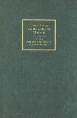 Political Theory and the Ecological Challenge by Dobson, Andrew