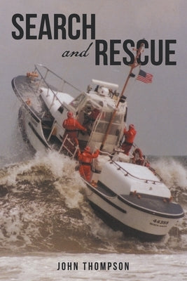 Search and Rescue by Thompson, John