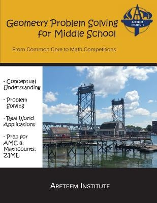 Geometry Problem Solving for Middle School: From Common Core to Math Competitions by Ren, Kelly