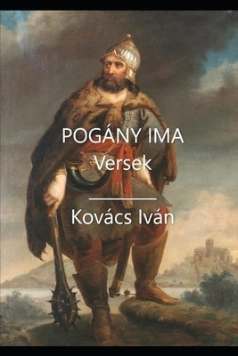 Pogány Ima: Versek by Kovacs, Ivan