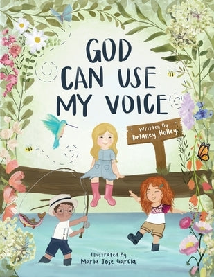God Can Use My Voice by Holley, Delaney