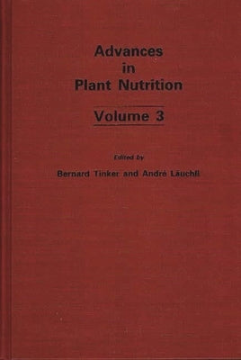 Advances in Plant Nutrition: Volume 3 by Lauchli, Andre