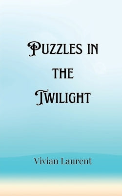 Puzzles in the Twilight by Montgomery, Jasper