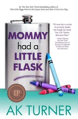 Mommy Had a Little Flask by Turner, A. K.