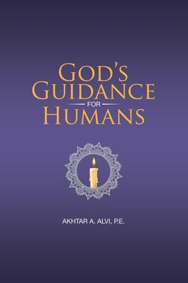 God's Guidance for Humans by Alvi P. E., Akhtar A.