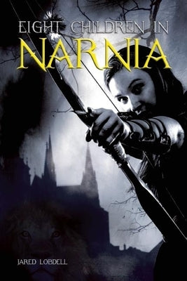 Eight Children in Narnia by Lodbell, Jared