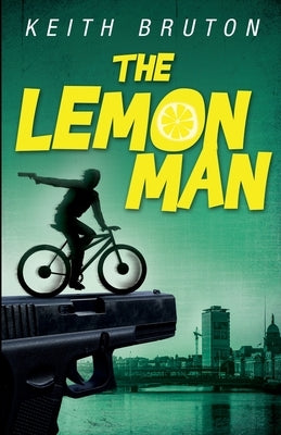 The Lemon Man by Bruton, Keith