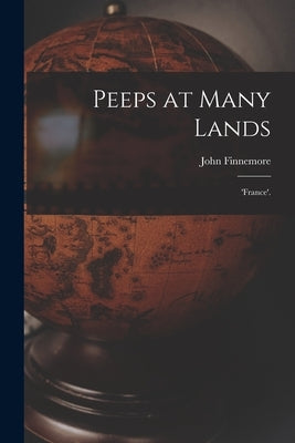 Peeps at Many Lands: 'France'. by Finnemore, John