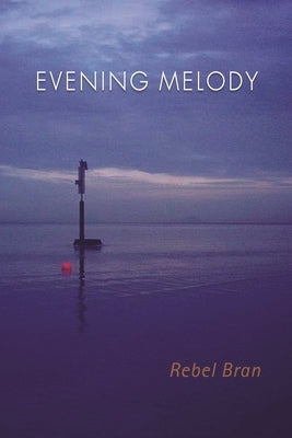 Evening Melody by Bran, Rebel