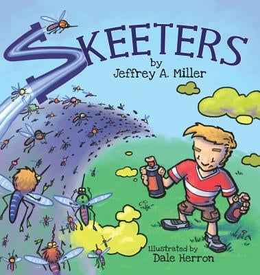 Skeeters by Miller, Jeffrey a.
