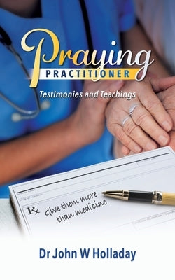 Praying Practitioner by Holladay, John W.