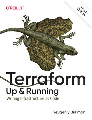 Terraform: Up and Running: Writing Infrastructure as Code by Brikman, Yevgeniy