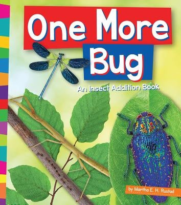 One More Bug: An Insect Addition Book by Rustad, Martha E. H.