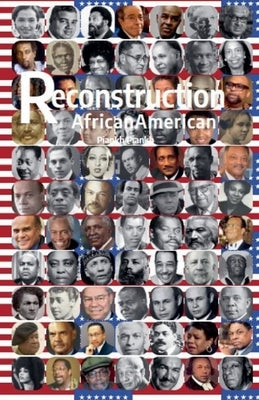 Reconstruction: African American by Piankh, Piankh